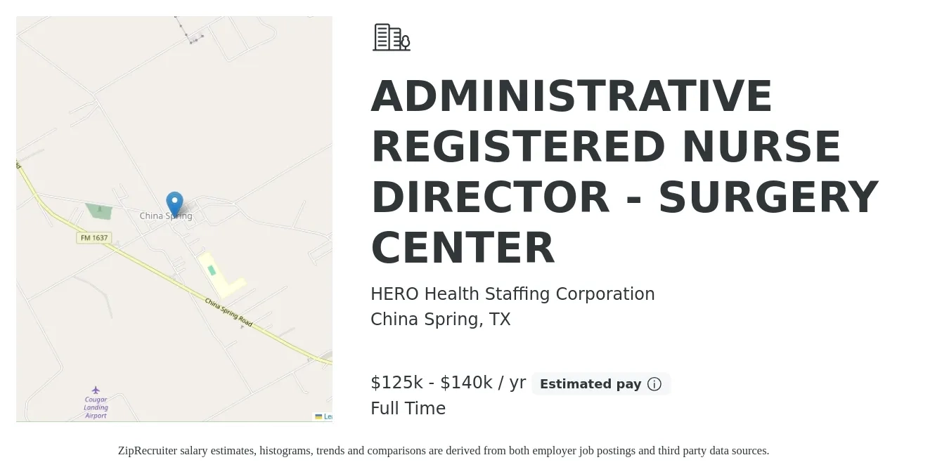 HERO Health Staffing Corporation job posting for a ADMINISTRATIVE REGISTERED NURSE DIRECTOR - SURGERY CENTER in China Spring, TX with a salary of $125,000 to $140,000 Yearly with a map of China Spring location.