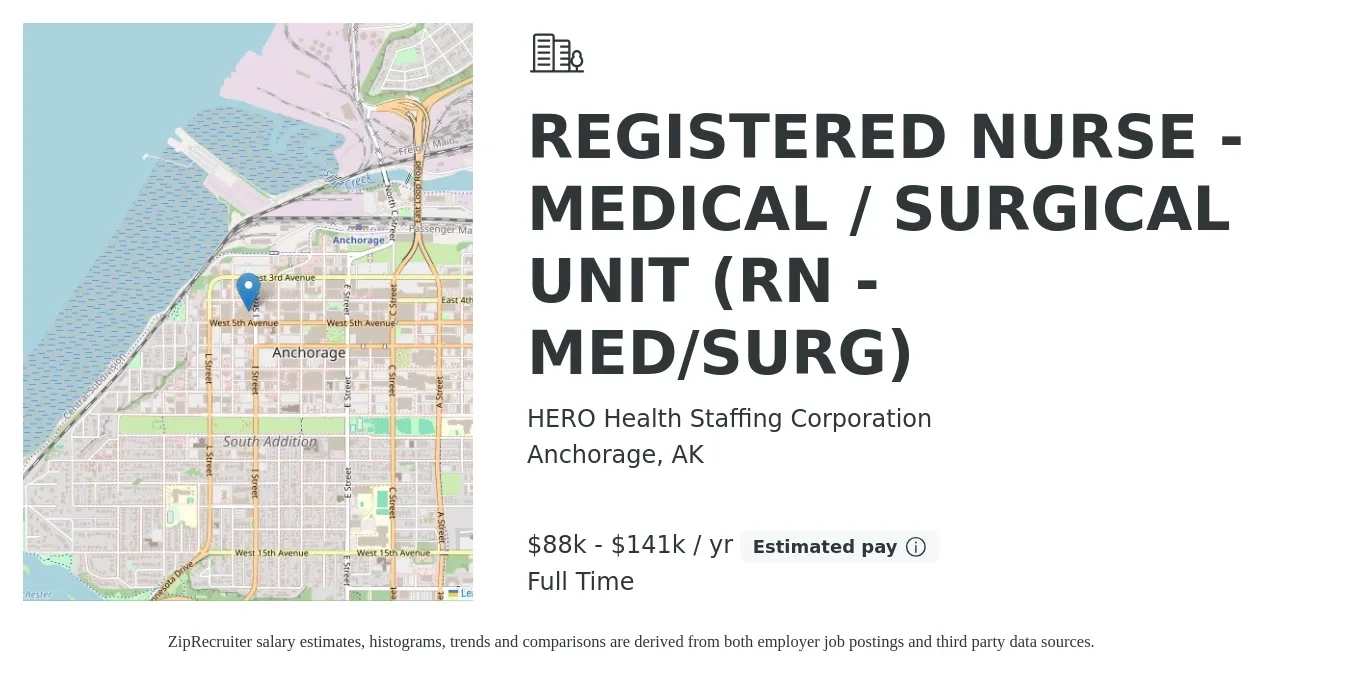HERO Health Staffing Corporation job posting for a REGISTERED NURSE - MEDICAL / SURGICAL UNIT (RN - MED/SURG) in Anchorage, AK with a salary of $73,733 to $116,709 Yearly with a map of Anchorage location.