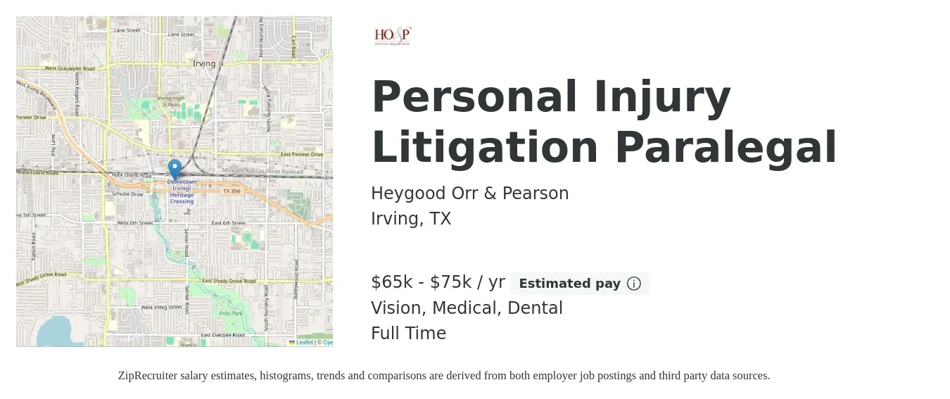 Heygood Orr & Pearson job posting for a Personal Injury Litigation Paralegal in Irving, TX with a salary of $65,000 to $75,000 Yearly and benefits including life_insurance, medical, pto, retirement, vision, and dental with a map of Irving location.