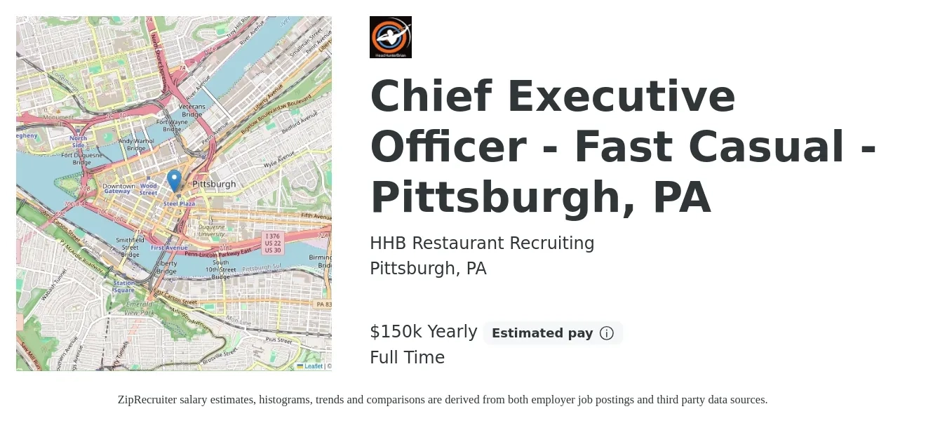HHB Restaurant Recruiting job posting for a Chief Executive Officer - Fast Casual - Pittsburgh, PA in Pittsburgh, PA with a salary of $150,000 Yearly with a map of Pittsburgh location.