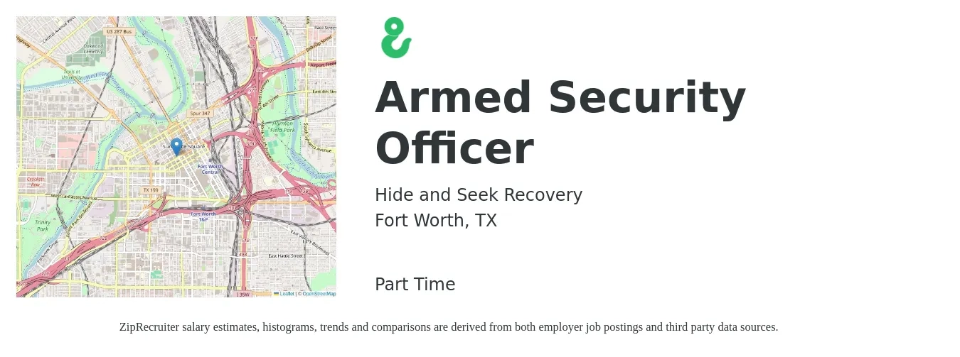 Hide and Seek Recovery job posting for a Armed Security Officer in Fort Worth, TX with a salary of $20 to $25 Hourly with a map of Fort Worth location.