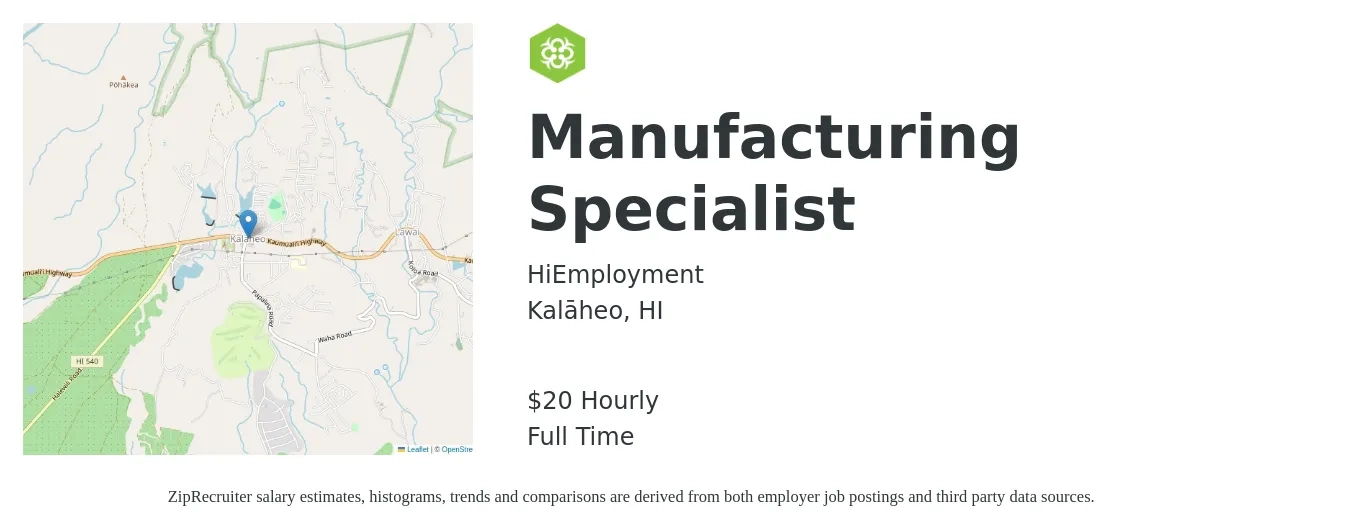 HiEmployment job posting for a Manufacturing Specialist in Kalāheo, HI with a salary of $21 Hourly with a map of Kalāheo location.