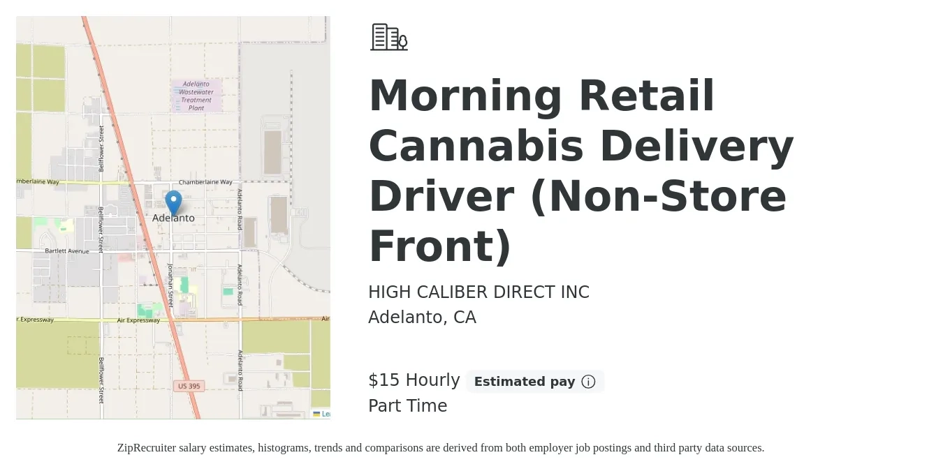 HIGH CALIBER DIRECT INC job posting for a Morning Retail Cannabis Delivery Driver (Non-Store Front) in Adelanto, CA with a salary of $16 Hourly with a map of Adelanto location.
