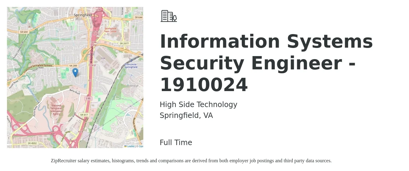 High Side Technology job posting for a Information Systems Security Engineer - 1910024 in Springfield, VA with a salary of $109,700 to $151,500 Yearly with a map of Springfield location.