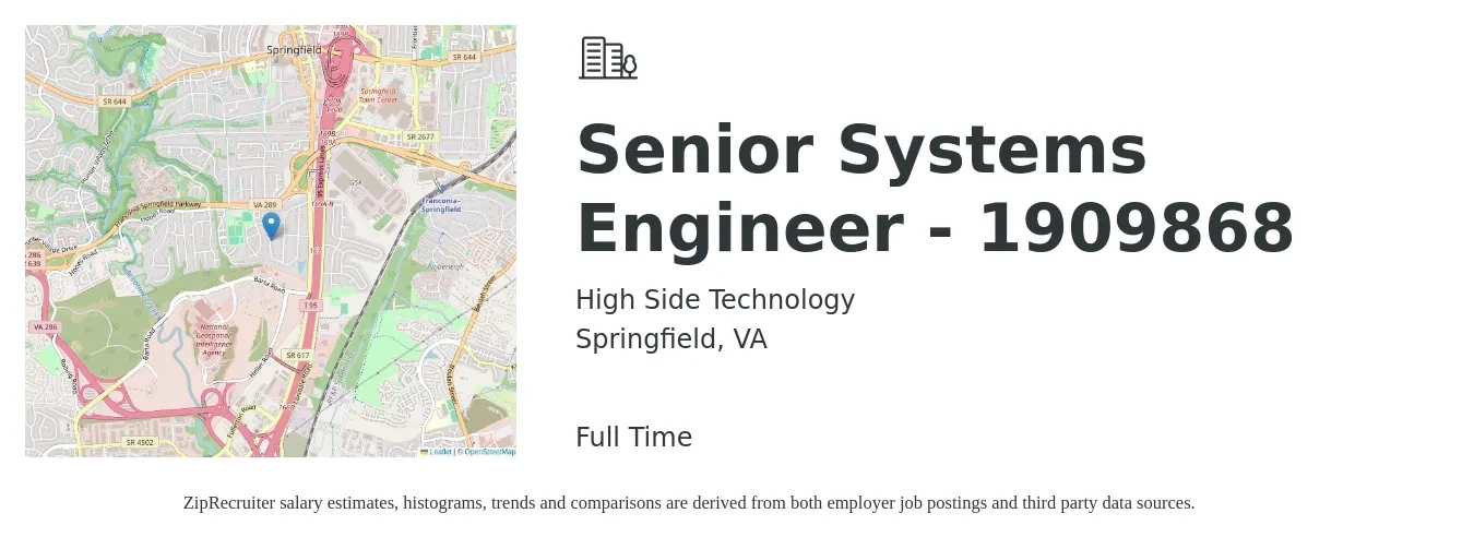 High Side Technology job posting for a Senior Systems Engineer - 1909868 in Springfield, VA with a salary of $109,200 to $149,400 Yearly with a map of Springfield location.