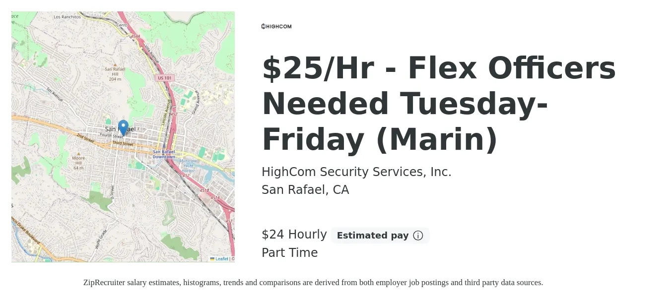 HighCom Security Services, Inc. job posting for a $25/Hr - Flex Officers Needed Tuesday-Friday (Marin) in San Rafael, CA with a salary of $25 Hourly with a map of San Rafael location.