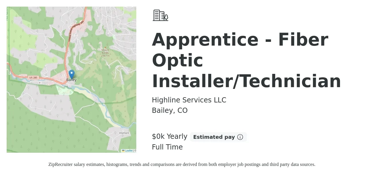 Highline Services LLC job posting for a Apprentice - Fiber Optic Installer/Technician in Bailey, CO with a salary of $18 Yearly with a map of Bailey location.