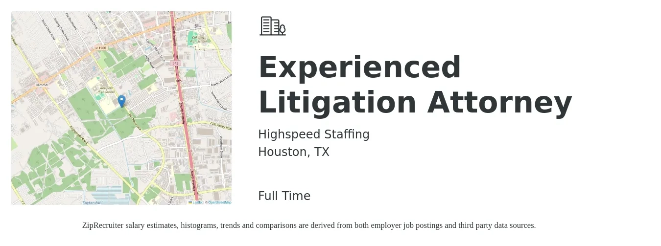 Highspeed Staffing job posting for a Experienced Litigation Attorney - in Houston, TX with a salary of $96,500 to $144,700 Yearly with a map of Houston location.