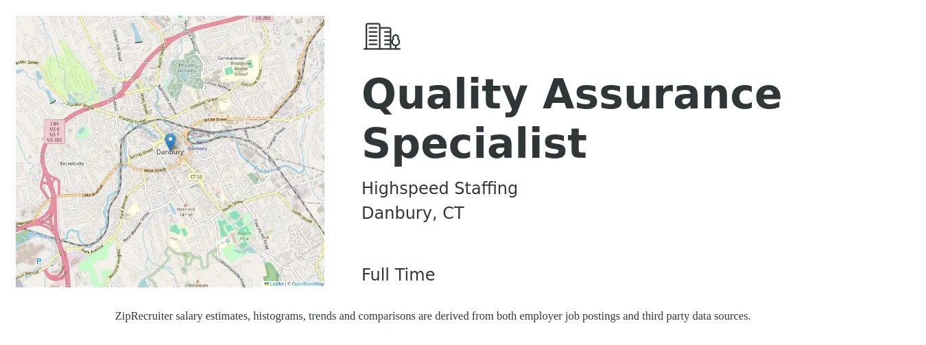 Highspeed Staffing job posting for a Quality Assurance Specialist - in Danbury, CT with a salary of $58,300 to $86,400 Yearly with a map of Danbury location.