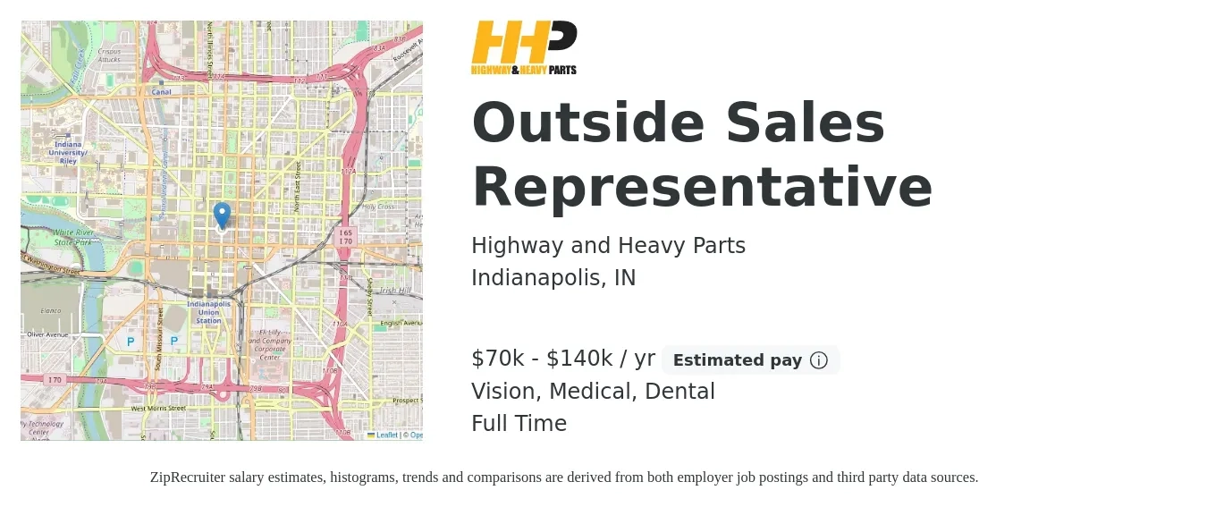 Highway and Heavy Parts job posting for a Outside Sales Representative in Indianapolis, IN with a salary of $70,000 to $140,000 Yearly (plus commission) and benefits including vision, dental, life_insurance, medical, pto, and retirement with a map of Indianapolis location.
