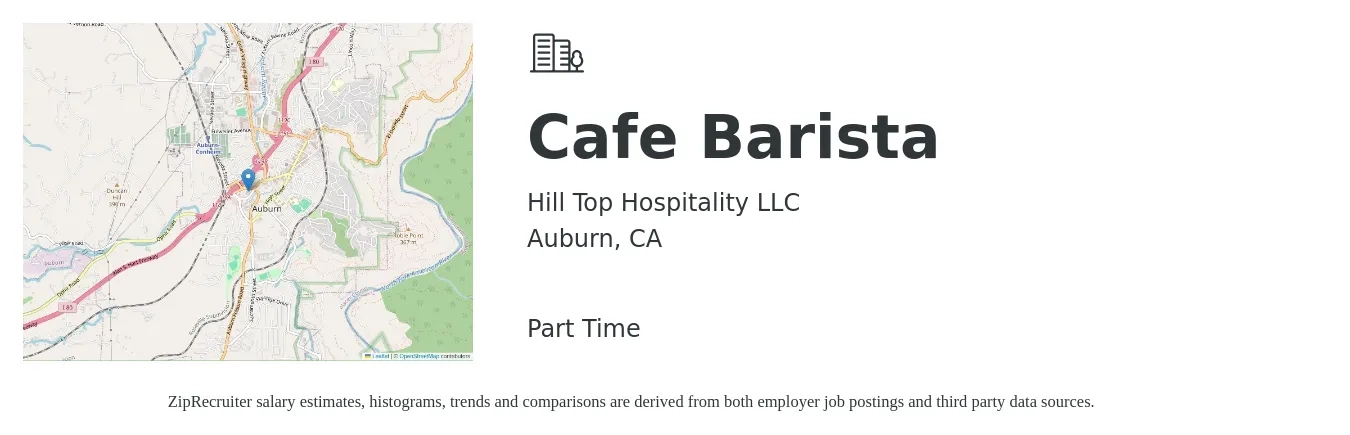 Hill Top Hospitality LLC job posting for a Cafe Barista in Auburn, CA with a salary of $16 to $19 Hourly with a map of Auburn location.