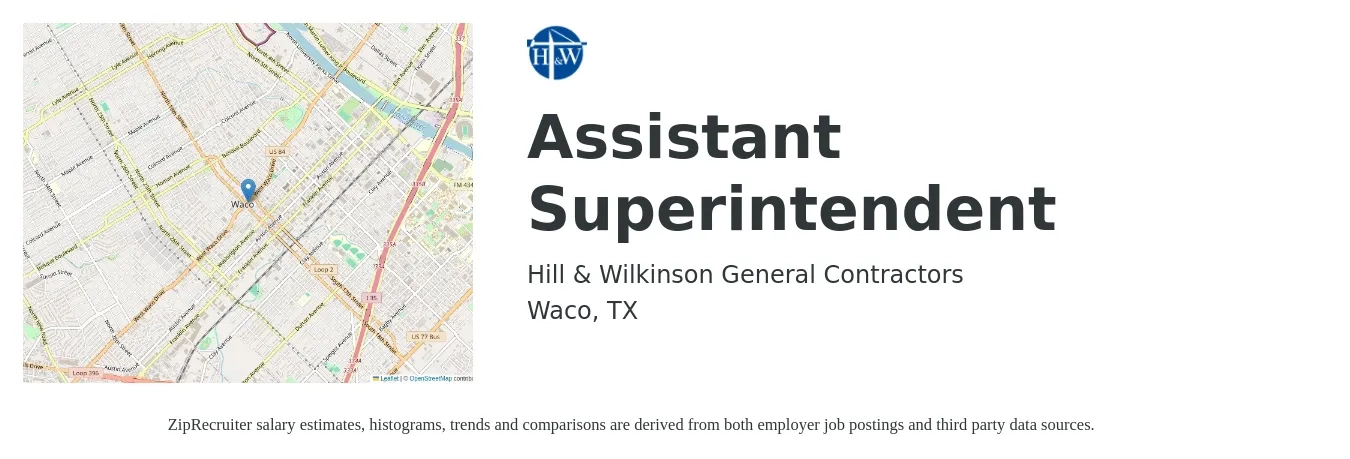 Hill & Wilkinson General Contractors job posting for a Assistant Superintendent in Waco, TX with a salary of $32,000 to $65,200 Yearly with a map of Waco location.