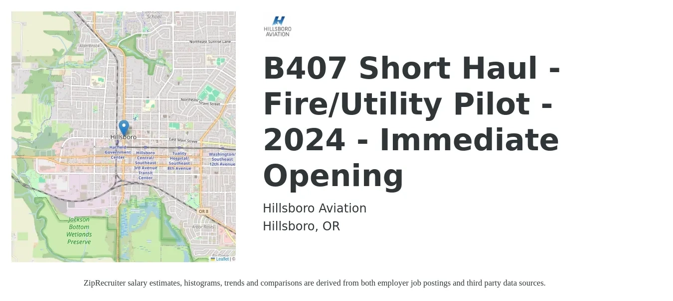 Hillsboro Aviation job posting for a B407 Short Haul - Fire/Utility Pilot - 2024 - Immediate Opening in Hillsboro, OR with a salary of $16 to $20 Hourly with a map of Hillsboro location.