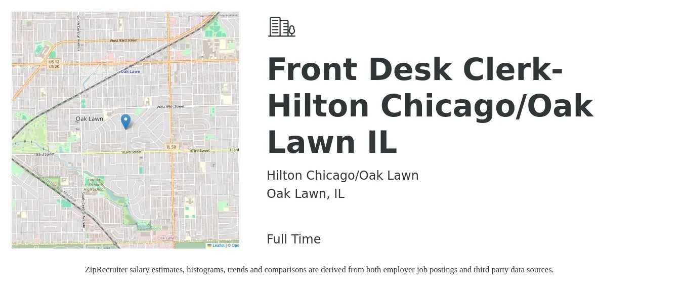 Hilton Chicago/Oak Lawn job posting for a Front Desk Clerk-Hilton Chicago/Oak Lawn IL in Oak Lawn, IL with a salary of $14 to $18 Hourly with a map of Oak Lawn location.