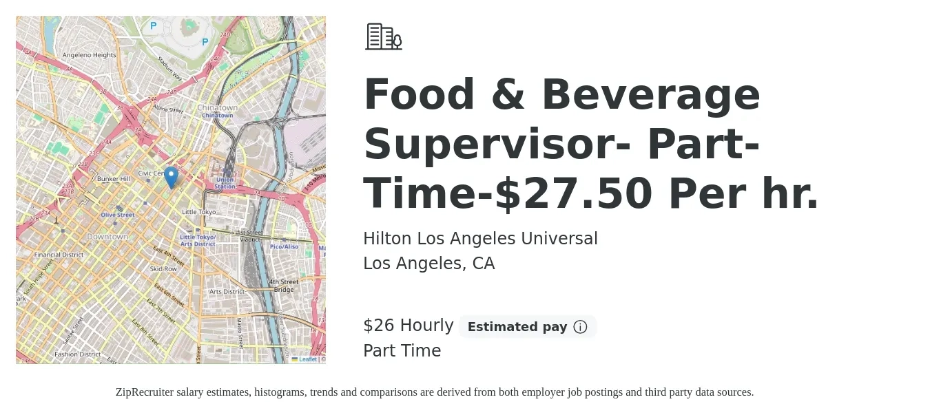 Hilton Los Angeles Universal job posting for a Food & Beverage Supervisor- Part-Time-$27.50 Per hr. in Los Angeles, CA with a salary of $28 Hourly with a map of Los Angeles location.