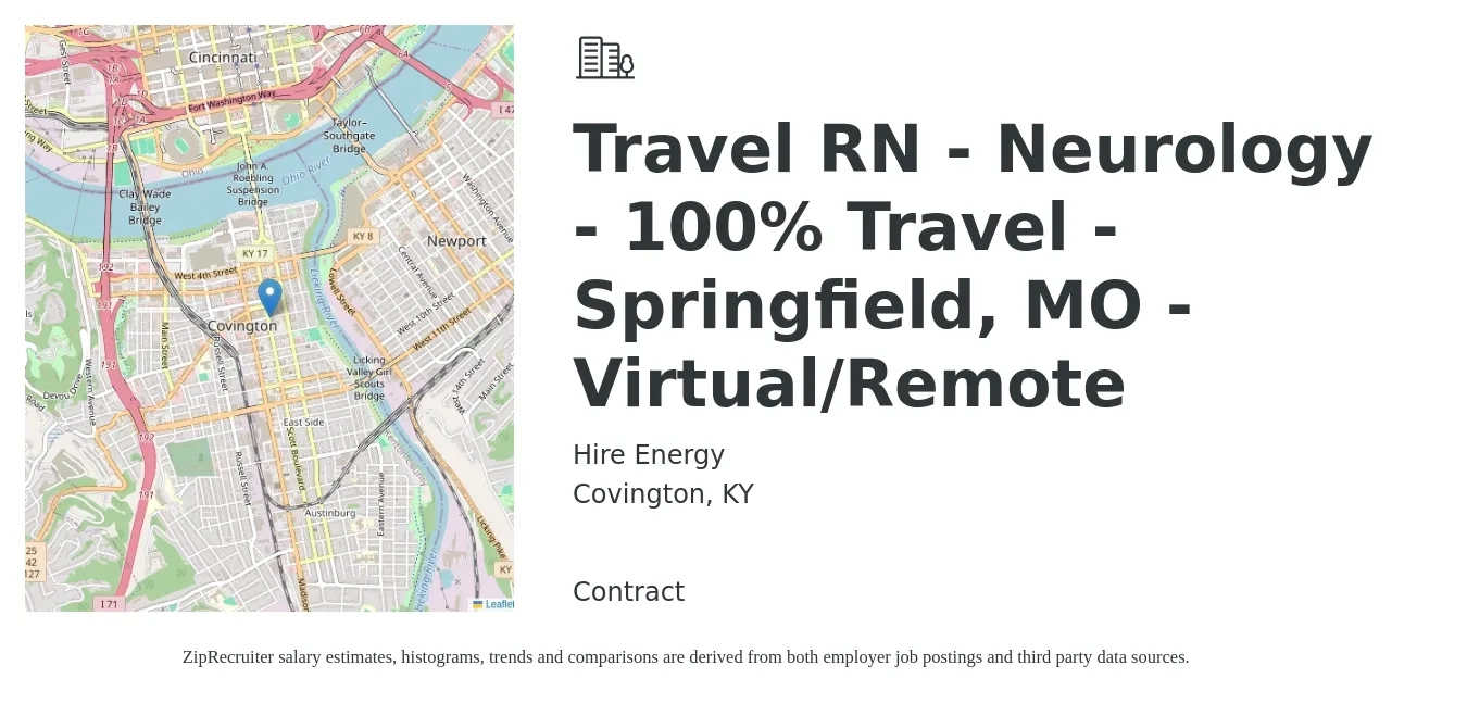 Hire Energy job posting for a Travel RN - Neurology - 100% Travel - Springfield, MO - Virtual/Remote in Covington, KY with a salary of $2,020 to $2,780 Weekly with a map of Covington location.