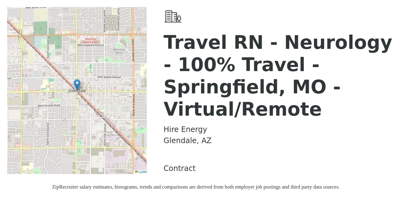 Hire Energy job posting for a Travel RN - Neurology - 100% Travel - Springfield, MO - Virtual/Remote in Glendale, AZ with a salary of $2,070 to $2,840 Weekly with a map of Glendale location.