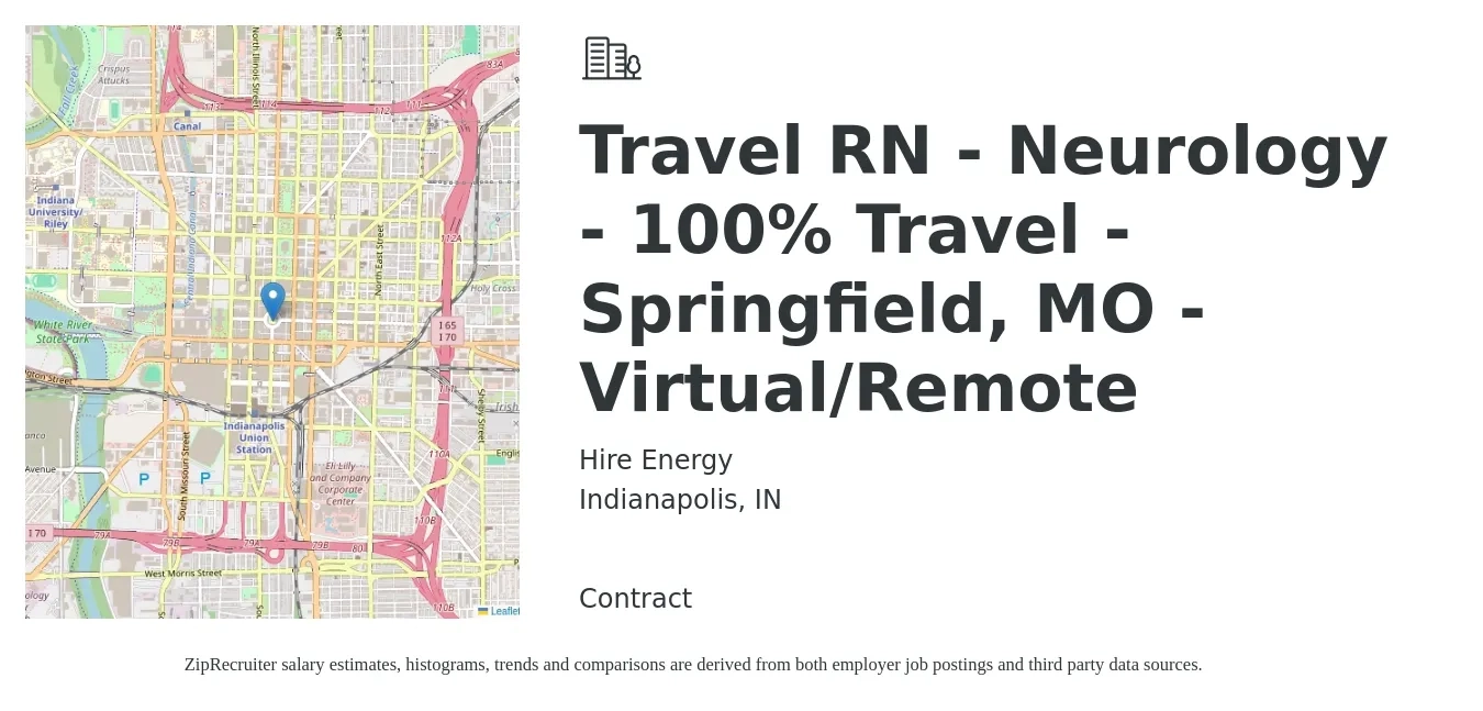 Hire Energy job posting for a Travel RN - Neurology - 100% Travel - Springfield, MO - Virtual/Remote in Indianapolis, IN with a salary of $1,990 to $2,730 Weekly with a map of Indianapolis location.