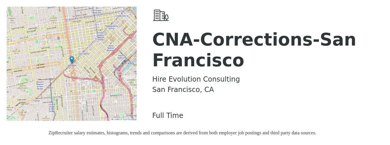Hire Evolution Consulting job posting for a CNA-Corrections-San Francisco in San Francisco, CA with a salary of $20 to $28 Hourly with a map of San Francisco location.