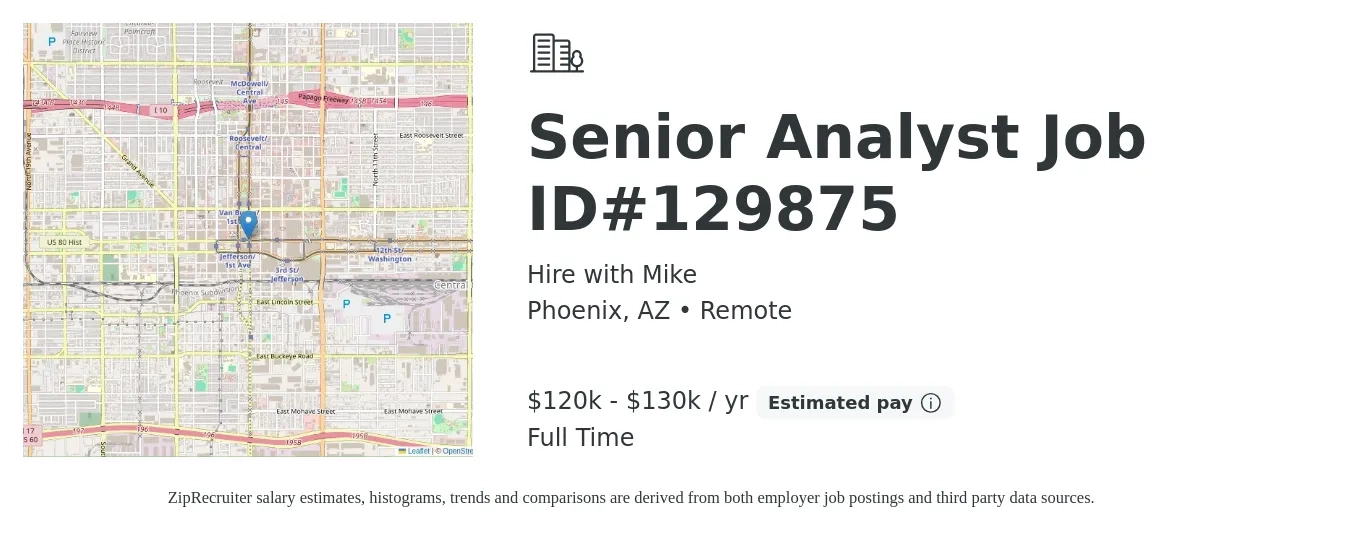 Hire with Mike job posting for a Senior Analyst Job ID#129875 in Phoenix, AZ with a salary of $120,000 to $130,000 Yearly with a map of Phoenix location.