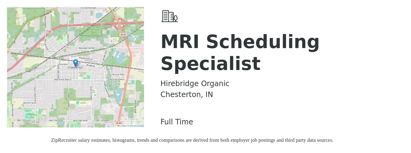 Hirebridge Organic job posting for a MRI Scheduling Specialist in Chesterton, IN with a salary of $17 to $25 Hourly with a map of Chesterton location.