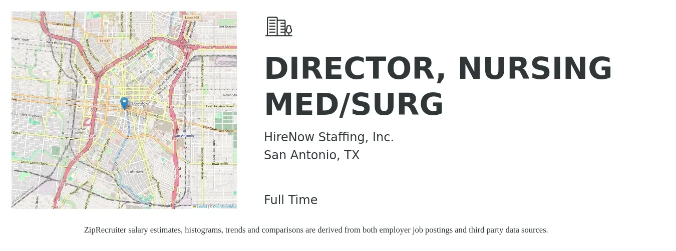 HireNow Staffing, Inc. job posting for a DIRECTOR, NURSING MED/SURG in San Antonio, TX with a salary of $40 to $62 Hourly with a map of San Antonio location.