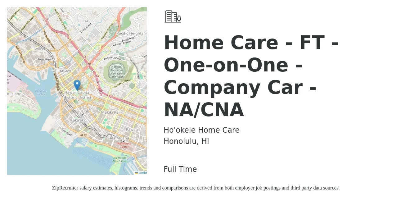 Ho'okele Home Care job posting for a Home Care - FT - One-on-One - Company Car - NA/CNA in Honolulu, HI with a salary of $22 Hourly with a map of Honolulu location.