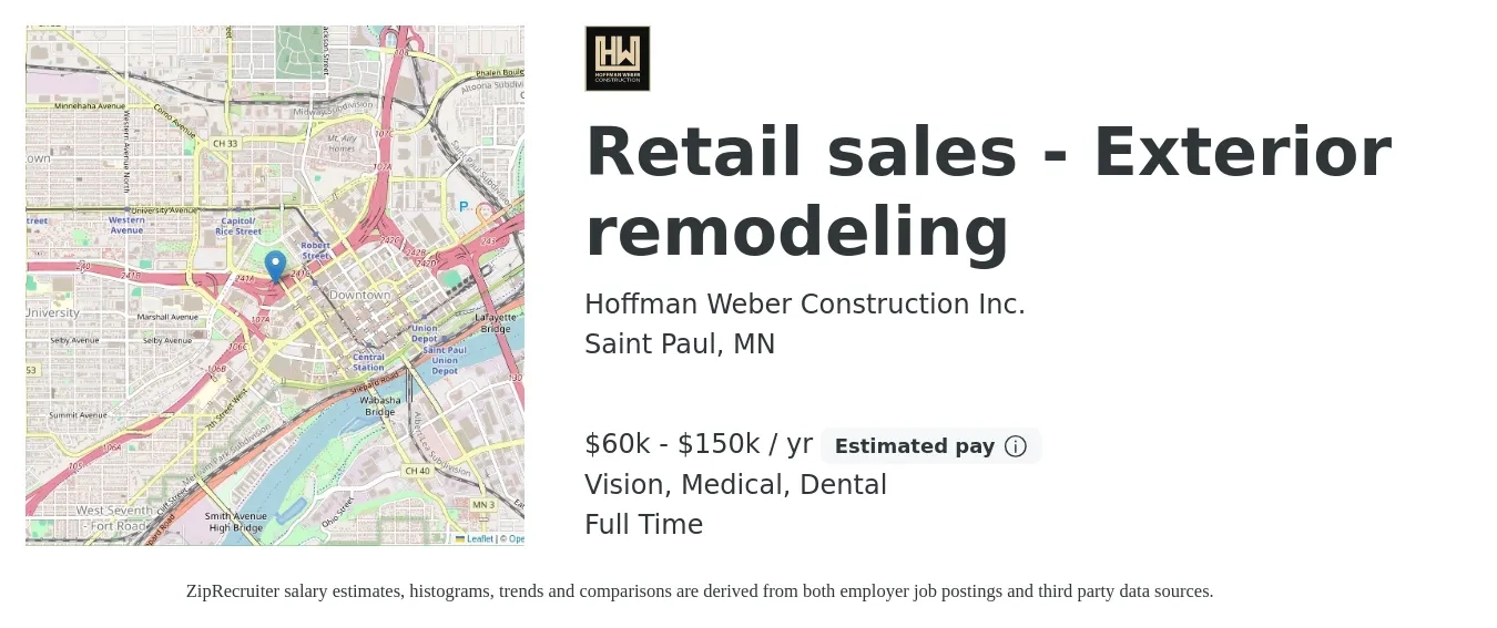 Hoffman Weber Construction Inc. job posting for a Retail sales - Exterior remodeling in Saint Paul, MN with a salary of $60,000 to $150,000 Yearly and benefits including vision, dental, life_insurance, and medical with a map of Saint Paul location.