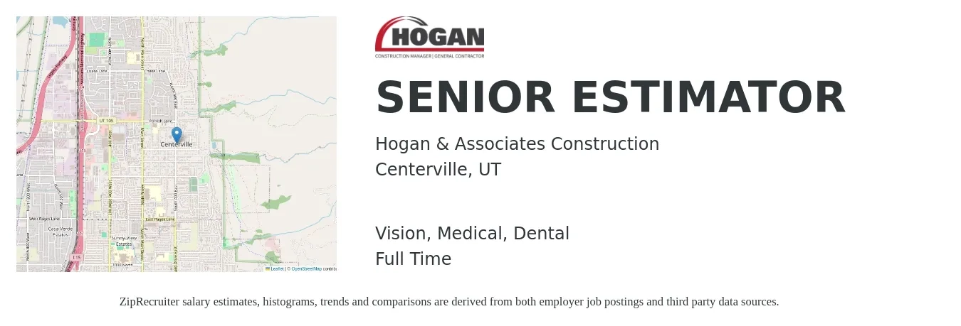 Hogan & Associates Construction job posting for a SENIOR ESTIMATOR in Centerville, UT with a salary of $94,500 to $135,800 Yearly and benefits including vision, dental, life_insurance, medical, pto, and retirement with a map of Centerville location.