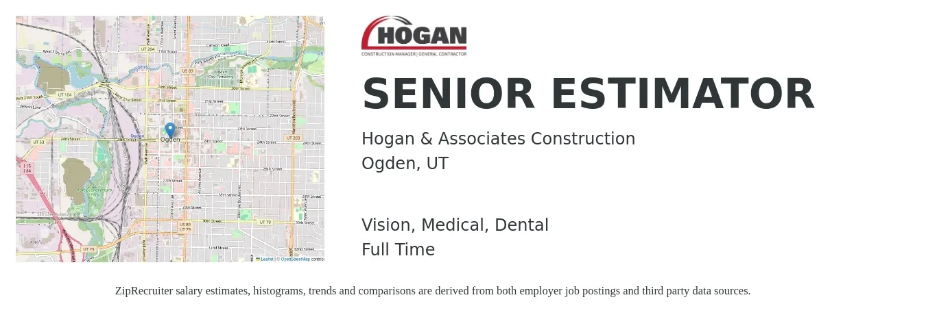 Hogan & Associates Construction job posting for a SENIOR ESTIMATOR in Ogden, UT with a salary of $98,300 to $141,400 Yearly and benefits including pto, retirement, vision, dental, life_insurance, and medical with a map of Ogden location.
