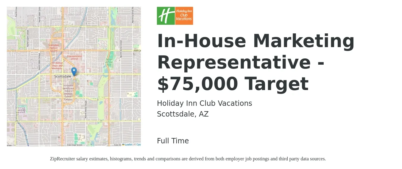 Holiday Inn Club Vacations job posting for a In-House Marketing Representative - $75,000 Target in Scottsdale, AZ with a salary of $38,800 to $54,600 Yearly with a map of Scottsdale location.