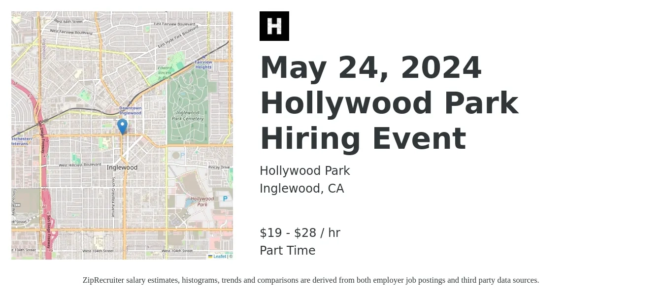 Hollywood Park job posting for a May 24, 2024 Hollywood Park Hiring Event in Inglewood, CA with a salary of $20 to $30 Hourly with a map of Inglewood location.