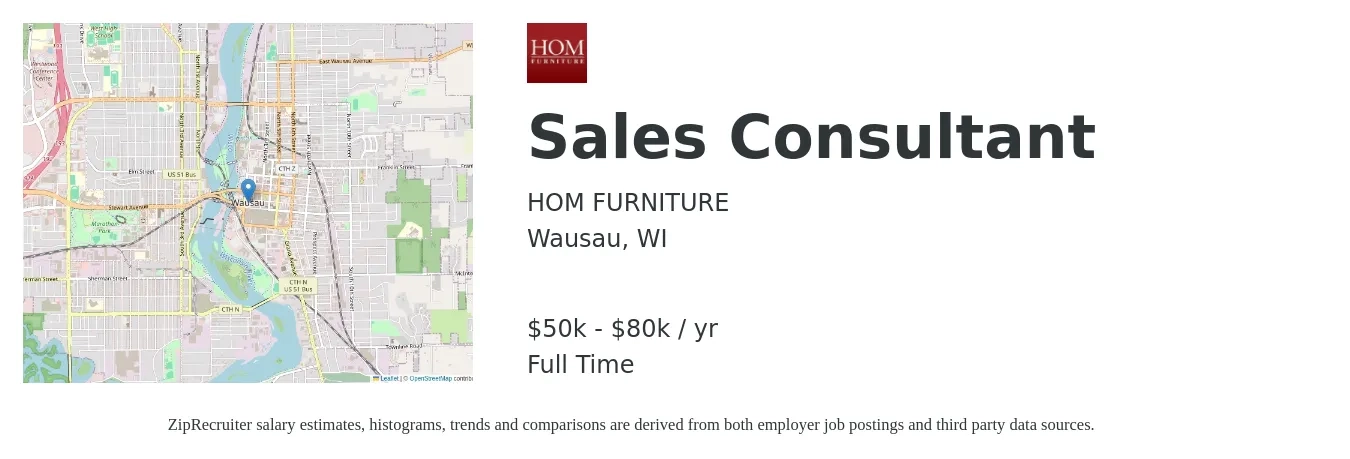 HOM Furniture, Inc. job posting for a Sales Consultant in Wausau, WI with a salary of $50,000 to $80,000 Yearly with a map of Wausau location.