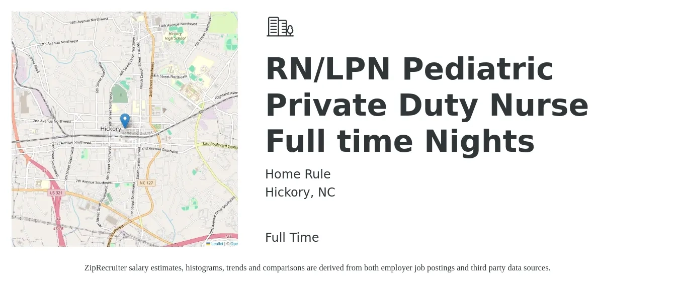 Home Rule job posting for a RN/LPN Pediatric Private Duty Nurse Full time Nights in Hickory, NC with a salary of $30 to $35 Hourly with a map of Hickory location.