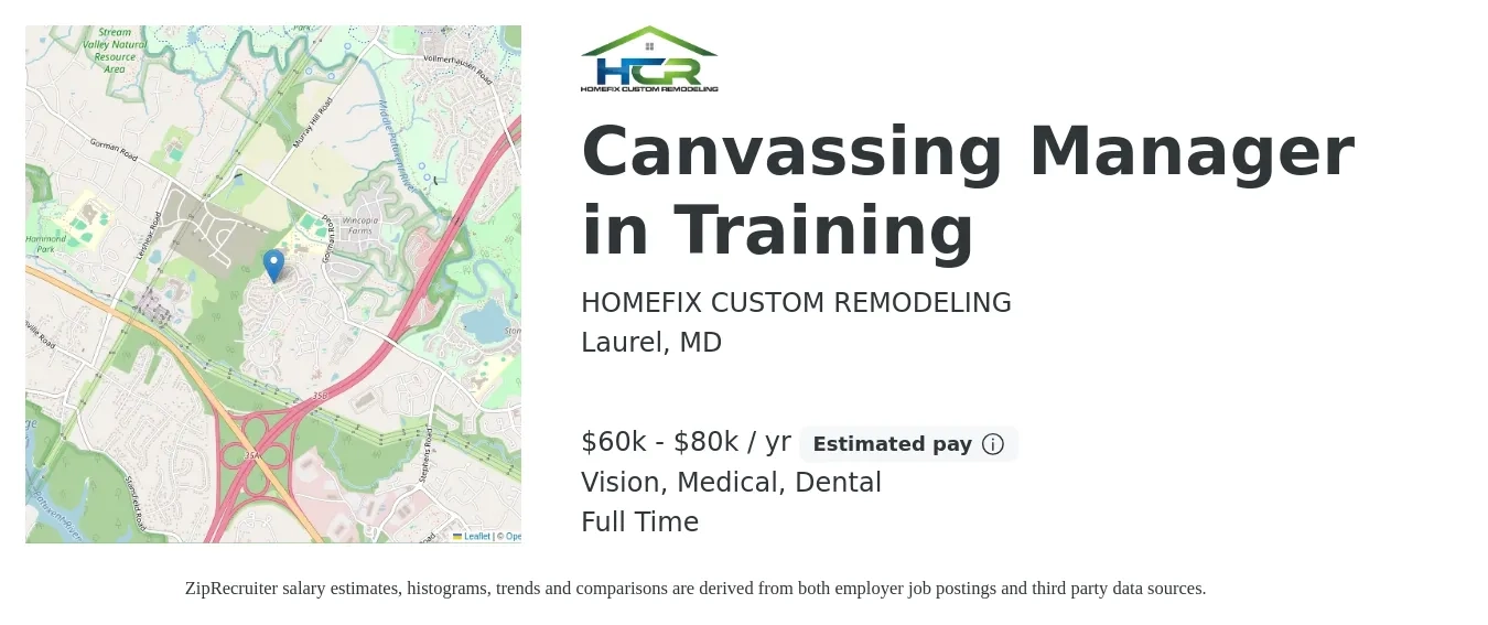 HOMEFIX CUSTOM REMODELING job posting for a Canvassing Manager in Training in Laurel, MD with a salary of $60,000 to $80,000 Yearly and benefits including pto, retirement, vision, dental, life_insurance, and medical with a map of Laurel location.
