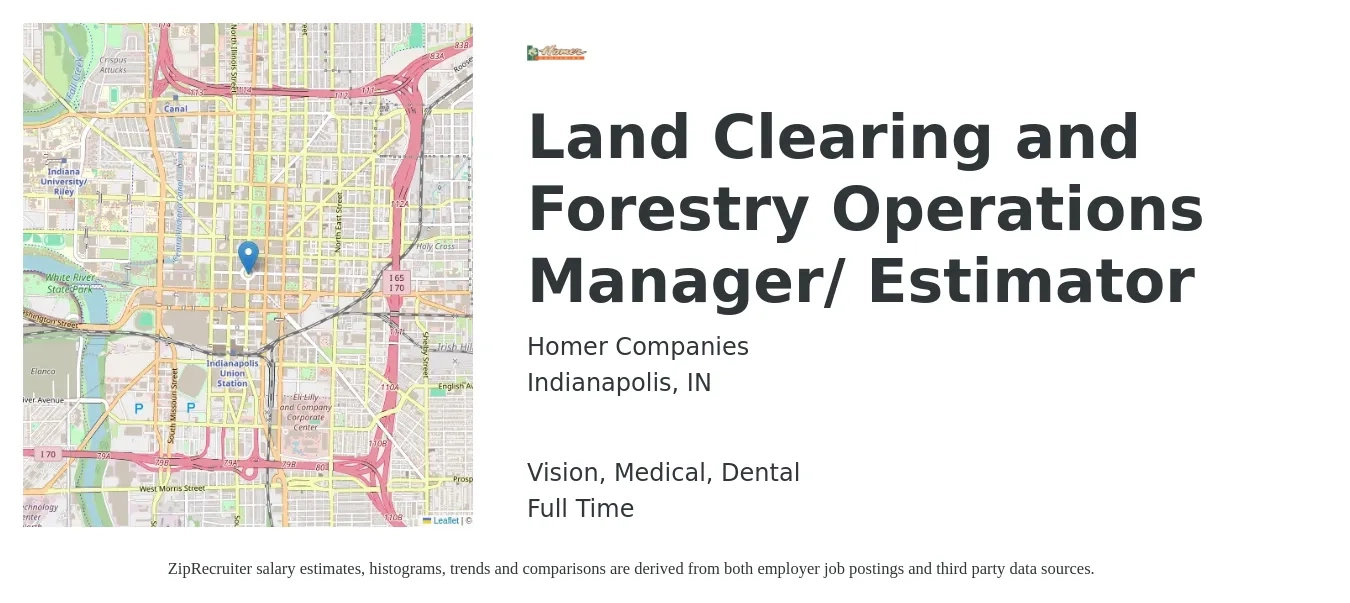 Homer Companies job posting for a Land Clearing and Forestry Operations Manager/ Estimator in Indianapolis, IN with a salary of $49,200 to $54,500 Yearly and benefits including vision, dental, life_insurance, medical, pto, and retirement with a map of Indianapolis location.