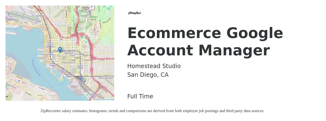 Homestead Studio job posting for a Ecommerce Google Account Manager in San Diego, CA with a salary of $51,000 to $83,300 Yearly with a map of San Diego location.