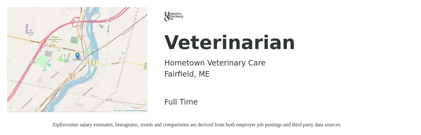 Hometown Veterinary Care job posting for a Veterinarian in Fairfield, ME with a salary of $111,200 to $216,400 Yearly with a map of Fairfield location.