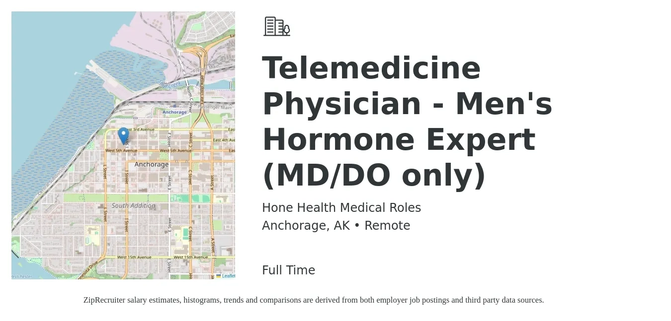 Hone Health Medical Roles job posting for a Telemedicine Physician - Men's Hormone Expert (MD/DO only) in Anchorage, AK with a salary of $108 to $163 Hourly with a map of Anchorage location.