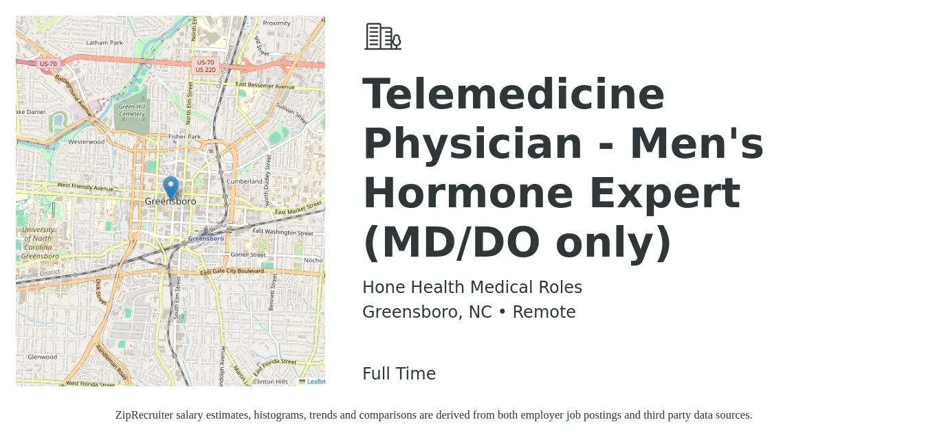 Hone Health Medical Roles job posting for a Telemedicine Physician - Men's Hormone Expert (MD/DO only) in Greensboro, NC with a salary of $103 to $154 Hourly with a map of Greensboro location.