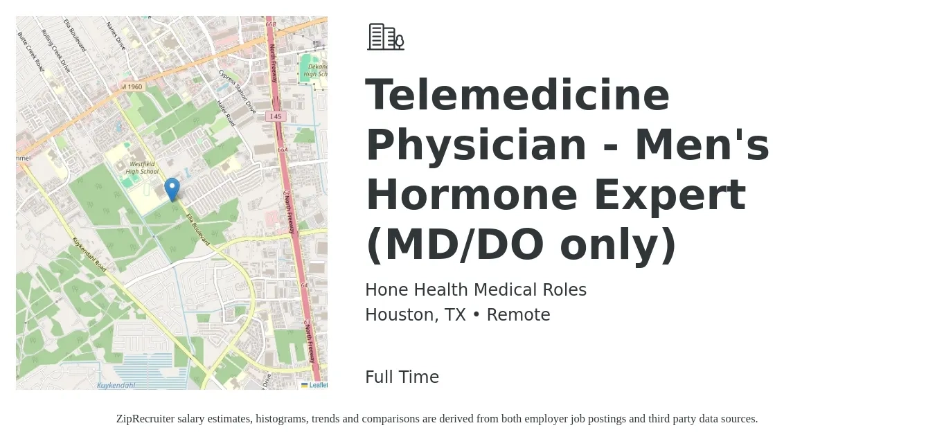 Hone Health Medical Roles job posting for a Telemedicine Physician - Men's Hormone Expert (MD/DO only) in Houston, TX with a salary of $101 to $152 Hourly with a map of Houston location.