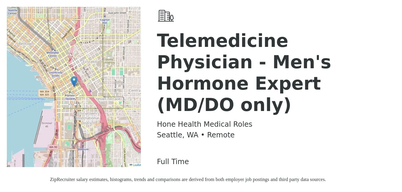 Hone Health Medical Roles job posting for a Telemedicine Physician - Men's Hormone Expert (MD/DO only) in Seattle, WA with a salary of $121 to $181 Hourly with a map of Seattle location.