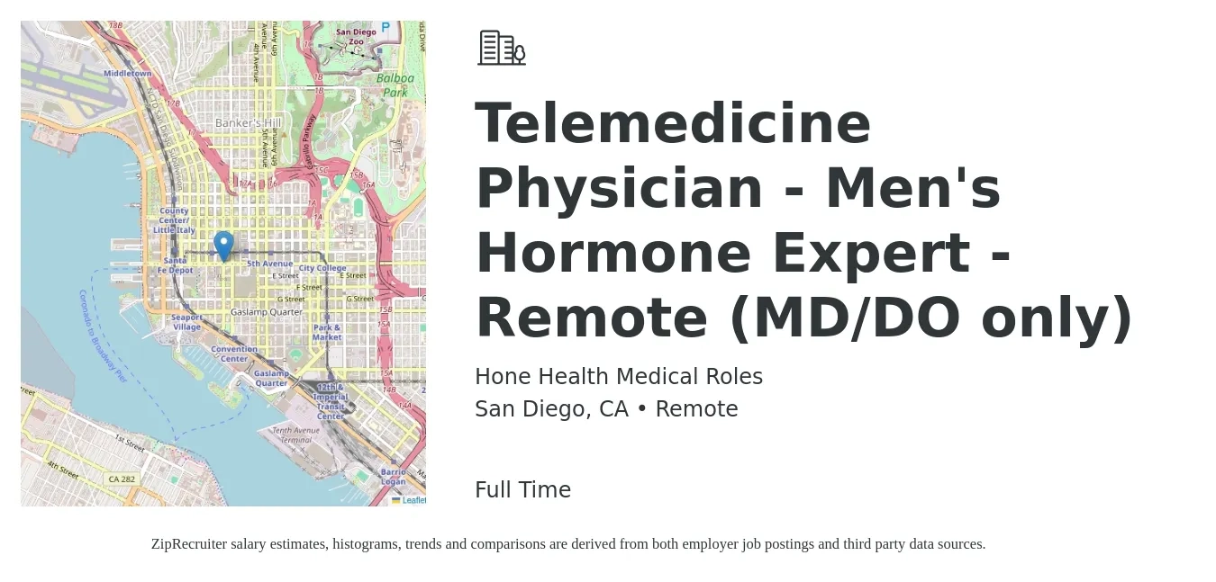 Hone Health Medical Roles job posting for a Telemedicine Physician - Men's Hormone Expert - Remote (MD/DO only) in San Diego, CA with a salary of $112 to $169 Hourly with a map of San Diego location.