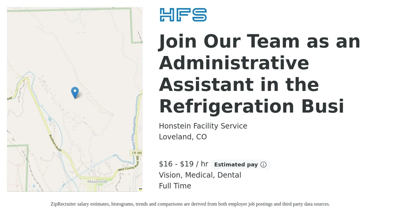 Honstein Facility Service job posting for a Join Our Team as an Administrative Assistant in the Refrigeration Busi in Loveland, CO with a salary of $17 to $20 Hourly and benefits including dental, medical, pto, and vision with a map of Loveland location.