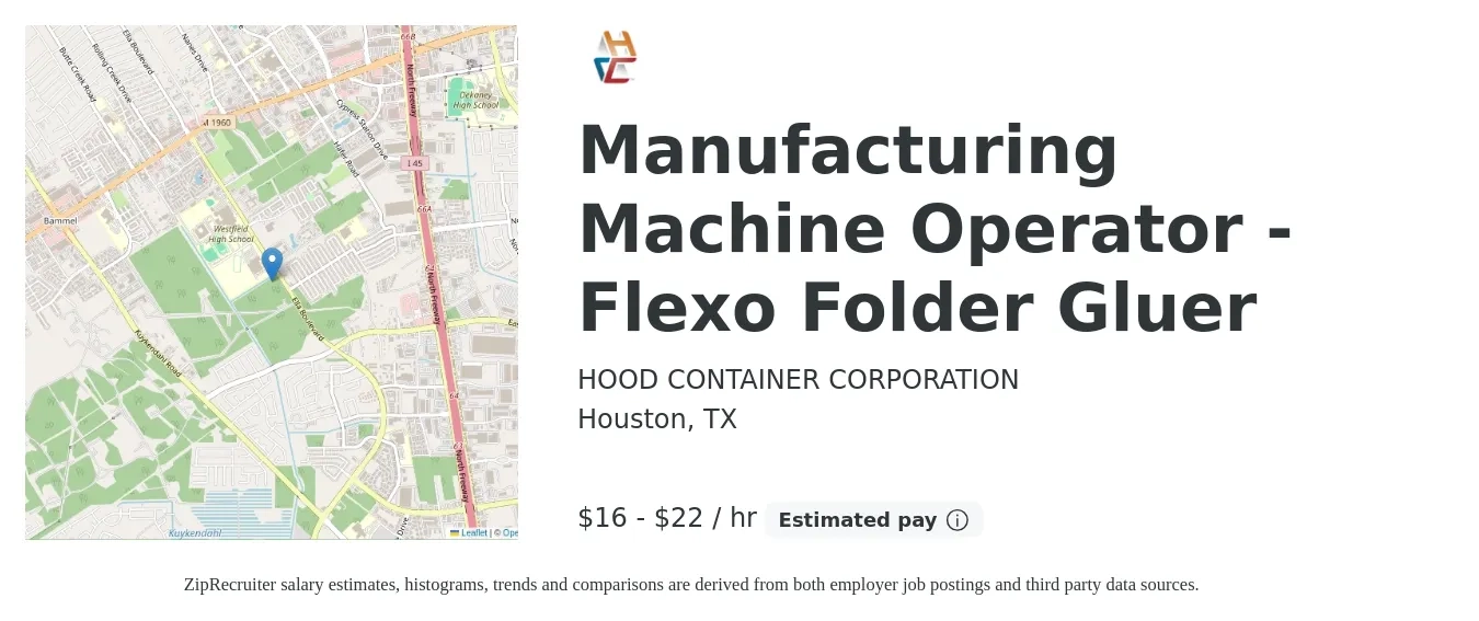 HOOD CONTAINER CORPORATION job posting for a Manufacturing Machine Operator - Flexo Folder Gluer in Houston, TX with a salary of $18 to $23 Hourly with a map of Houston location.