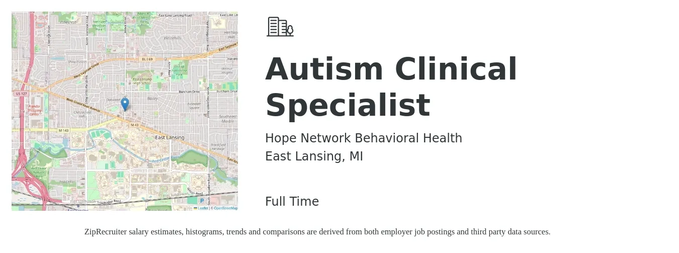 Hope Network Behavioral Health job posting for a Autism Clinical Specialist in East Lansing, MI with a salary of $43,200 to $79,700 Yearly with a map of East Lansing location.