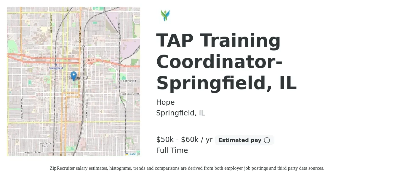 Hope job posting for a TAP Training Coordinator- Springfield, IL in Springfield, IL with a salary of $50,000 to $60,000 Yearly with a map of Springfield location.