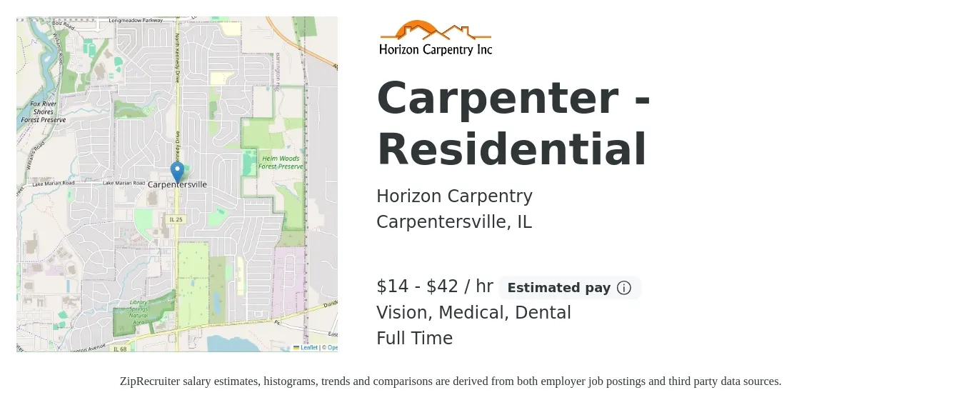 Horizon Carpentry job posting for a Carpenter - Residential in Carpentersville, IL with a salary of $15 to $44 Hourly and benefits including life_insurance, medical, retirement, vision, and dental with a map of Carpentersville location.