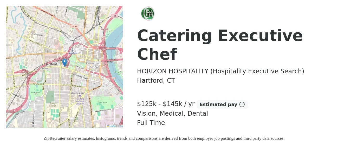 HORIZON HOSPITALITY (Hospitality Executive Search) job posting for a Catering Executive Chef in Hartford, CT with a salary of $125,000 to $145,000 Yearly and benefits including life_insurance, medical, pto, retirement, vision, and dental with a map of Hartford location.