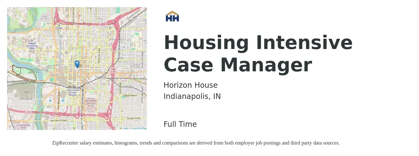 Horizon House job posting for a Housing Intensive Case Manager in Indianapolis, IN with a salary of $43,000 to $48,000 Yearly with a map of Indianapolis location.